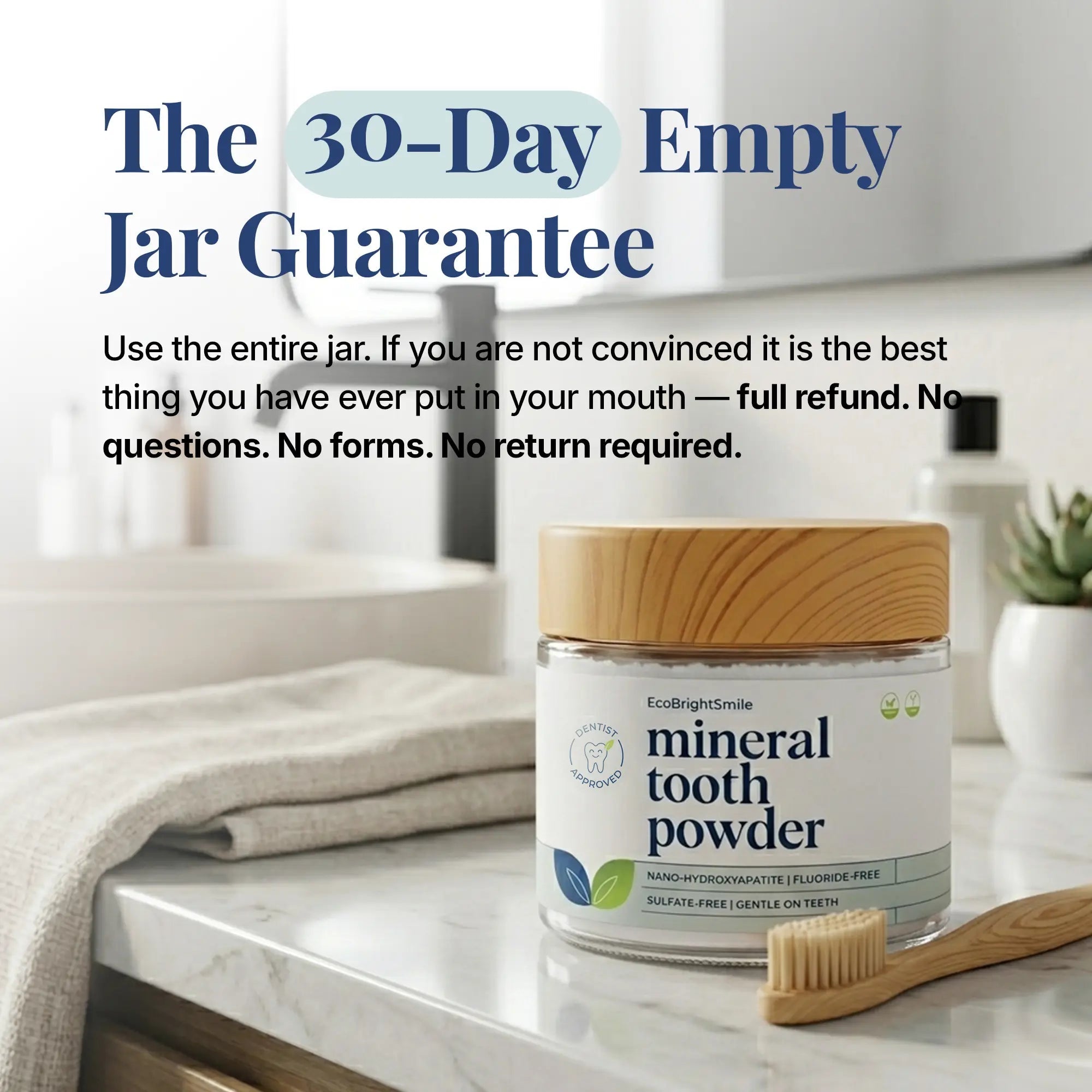 Jar of mineral tooth powder and toothbrush on bathroom counter, with "30-Day Empty Jar Guarantee" refund text.